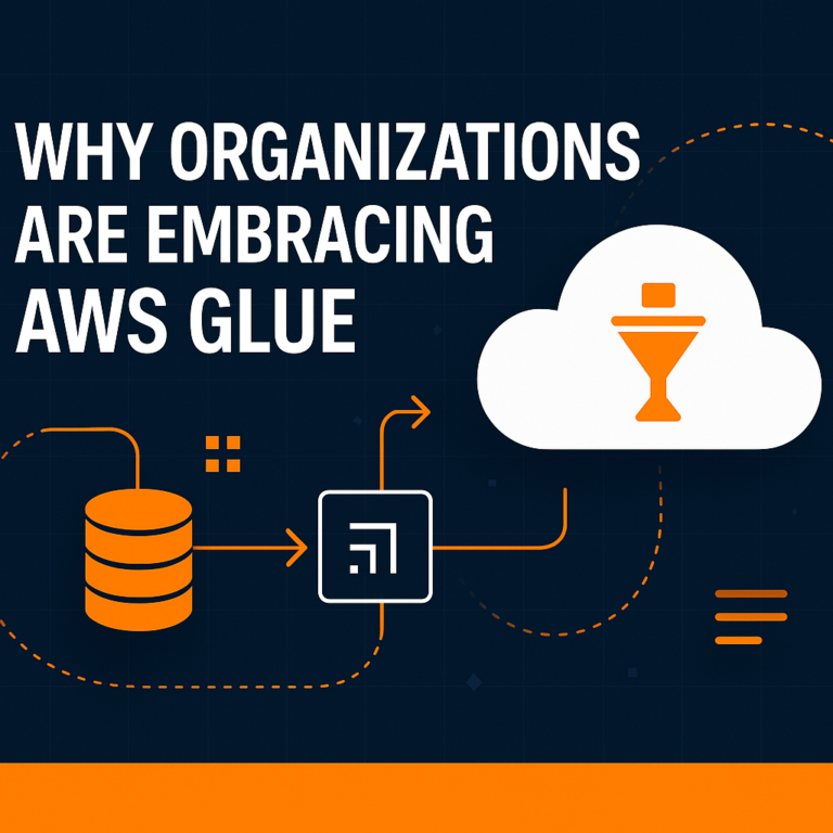 Why So Many Organizations Are Embracing AWS Glue for Data Integration